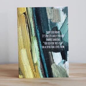 Beautifully Said Too Old For This Crap Card