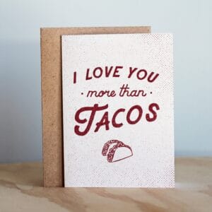 The Anastasia Co. I Love You More Than Tacos Card